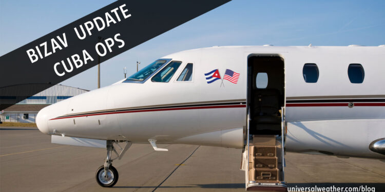 UPDATE: Cuban Ops - What BizAv Operators Need to Know